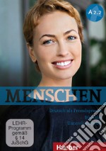 Menschen. Deutsch als Fremdsprache. A2.2. Per le Scuole superiori. Con e-book. Con espansione online libro