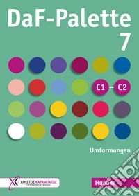 DaF-Palette. Umformungen Übungsbuch. Livello C1-C2. Per le Scuole superiori. Vol. 7 libro