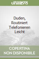 Duden, Routiniert Telefonieren Leicht libro