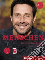 Menschen. A2.1. Kursbuch. Per le Scuole superiori. Con DVD-ROM. Con espansione online. Vol. 3 libro