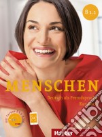 Menschen B1/1. Kursbuch. Per le Scuole superiori. Con DVD-ROM. Con espansione online. Vol. 1