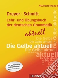 Lehr und Übungsbuch der Deutschen Grammatik aktuell. Per le Scuole superiori libro