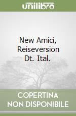 New Amici, Reiseversion Dt. Ital. libro