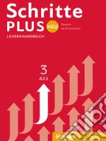 Schritte plus Neu. Lehrerhandbuch. Per le Scuole superiori. Vol. 3: A2.1 libro