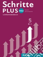 Schritte plus Neu. Lehrerhandbuch. Per le Scuole superiori. Vol. 5 libro