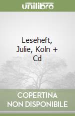 Leseheft, Julie, Koln + Cd libro