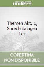 Themen Akt. 1, Sprechubungen Tex libro