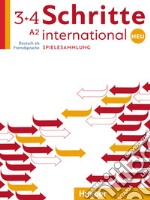 Schritte international. Neu. Deutsch als Fremdsprache. Spielesammlung. Per le Scuole superiori. Vol. 3-4: A2 libro