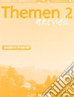 Themen aktuell. Kursbuch-Arbeitsbuch. Versione italiana. Per le Scuole superiori. Con espansione online. Vol. 2 libro