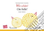 Wie schön!-Che bello!