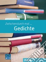 Zwischendurch mal... Gedichte. Niveau A1-C1 libro