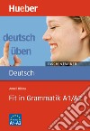 Deutsch üben. Taschentrainer. Fit in Grammatik A1/A2. Per le Scuole superiori libro