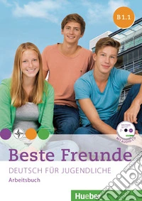 Beste freunde. Vol. B1.1. Arbeitsbuch. Per la Scuola media. Con espansione online libro