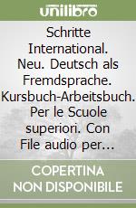 Schritte International. Neu. Deutsch als Fremdsprache. Kursbuch-Arbeitsbuch. Per le Scuole superiori. Con File audio per il download. Vol. 1 libro