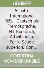 Schritte International NEU. Deutsch als Fremdsprache. Mit Kursbuch, Arbeitsbuch. Per le Scuole superiori. Con Audio: audio online. Vol. 3 libro