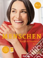 Menschen. Deutsch als Fremdsprache. B1.1. Kursbuch. Per le Scuole superiori libro