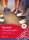 Alltagstauglich Deutsch. Frasi utili per tutti i giorni. Con File audio per il download libro