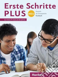 Erste Schritte plus neu. Einstiegskurs. Kursbuch. Per le Scuole superiori libro