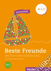 Beste Freunde Edizione internazionale. Deutsch für Jugendliche. A1/1, Ferienheft libro