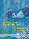 Schlaf gut, kleiner Regenbogenfisch-Dormi bene, piccolo Arcobaleno. Con CD-Audio libro