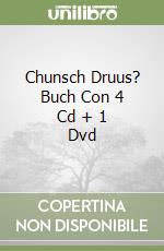 Chunsch Druus? Buch Con 4 Cd + 1 Dvd libro
