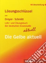 Lehr. und Übungsbuch der deutschen Grammatik. Die Gelbe aktuell. Lösungen