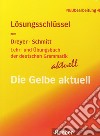 Lehr. und Übungsbuch der deutschen Grammatik. Die Gelbe aktuell. Lösungen libro