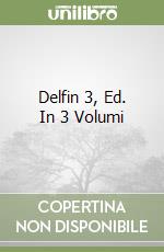 Delfin 3, Ed. In 3 Volumi libro