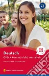 Glück kommt nicht von allein. Lektüre für Jugendliche. Leseheft. Per le Scuole superiori. Con file audio online libro