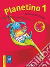 Planetino. Arbeitsbuch. Per la Scuola elementare. Con CD-ROM. Con espansione online. Vol. 1 libro