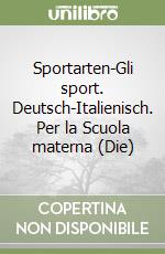 Sportarten-Gli sport. Deutsch-Italienisch. Per la Scuola materna (Die) libro