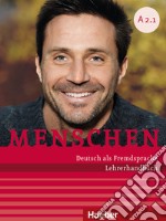 Menschen. Deutsch als Fremdsprache. A2.1. Per le Scuole superiori. Con e-book. Con espansione online libro