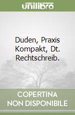 Duden, Praxis Kompakt, Dt. Rechtschreib. libro