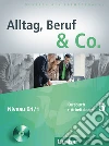 Alltag, Beruf & co. Kursbuch-Arbeitsbuch. Per gli Ist. tecnici commerciali. Con CD Audio libro