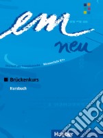 Em neu. Deutsch als Fremdsprache. Brückenkurs, Kursbuch libro