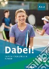 Dabei! Deutsch für Jugendliche. A2.2. Kursbuch. Per il biennio delle Scuole superiori. Con e-book. Con espansione online libro