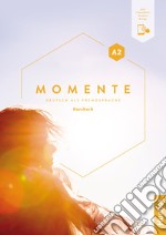 Momente. Deutsch als Fremdsprache. A2. Kursbuch. Per le Scuole superiori. Con espansione online libro