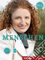 Menschen. B1.2. Kursbuch. Per le Scuole superiori. Con DVD-ROM. Con espansione online