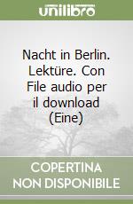 Nacht in Berlin. Lektüre. Con File audio per il download (Eine) libro