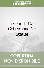Leseheft, Das Geheimnis Der Statue libro