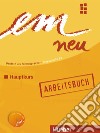 Em. Deutsch als fremdsprache. B2. Hauptkurs. Arbeitsbuch. Per il Liceo classico. Con CD Audio libro