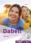 Dabei! Deutsch für Jugendliche. A1.1. Arbeitsbuch. Per il biennio delle Scuole superiori. Con e-book. Con espansione online libro