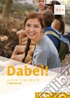 Dabei! Deutsch für Jugendliche. A1.2. Arbeitsbuch. Per il biennio delle Scuole superiori. Con e-book. Con espansione online libro