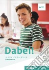 Dabei! Deutsch für Jugendliche. A2.1. Arbeitsbuch. Per il biennio delle Scuole superiori. Con e-book. Con espansione online libro di Kopp Gabriele Alberti Josef Büttner Siegfried