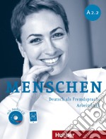 Menschen. A2.2. Arbeitsbuch. Per le Scuole superiori. Con CD Audio. Con espansione online. Vol. 4 libro