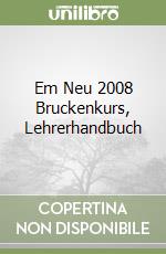 Em Neu 2008 Bruckenkurs, Lehrerhandbuch libro