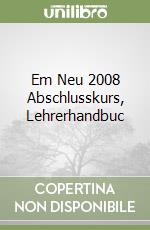 Em Neu 2008 Abschlusskurs, Lehrerhandbuc libro