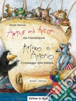 Arthur und Anton. Die Flaschenpost-Arturo e Antonio. Il messaggio nella bottiglia. Con CD-Audio libro