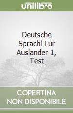 Deutsche Sprachl Fur Auslander 1, Test libro