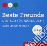 Beste Freunde. Deutsch für Jugendliche. Audio-CD zum Kursbuch A1.2. Ediz. internazionale. Per la Scuola media libro